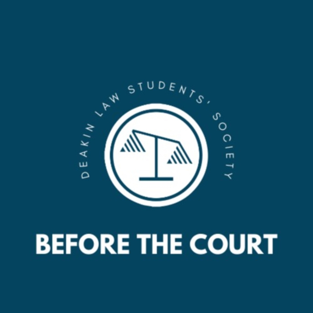 Before the Court – Deakin Law Students’ Society Podcast